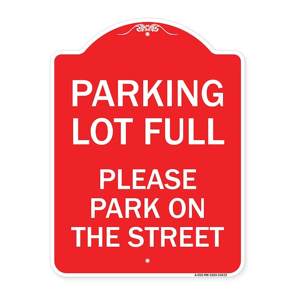 Signmission Parking Lot Full-Please Park on Street, Red & White Aluminum Sign, 18" x 24", RW-1824-23432 A-DES-RW-1824-23432 - main